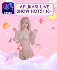 Aplikasi Live Show Hot51 18+-Hot51